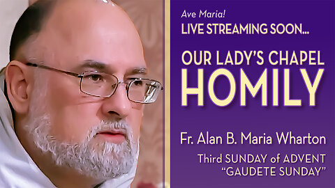 Sunday of the Third Sunday of Advent - December 14, 2025 - OLC Sunday HOMILY