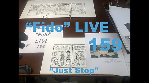 "Fido" LIVE 159: "Just Stop"