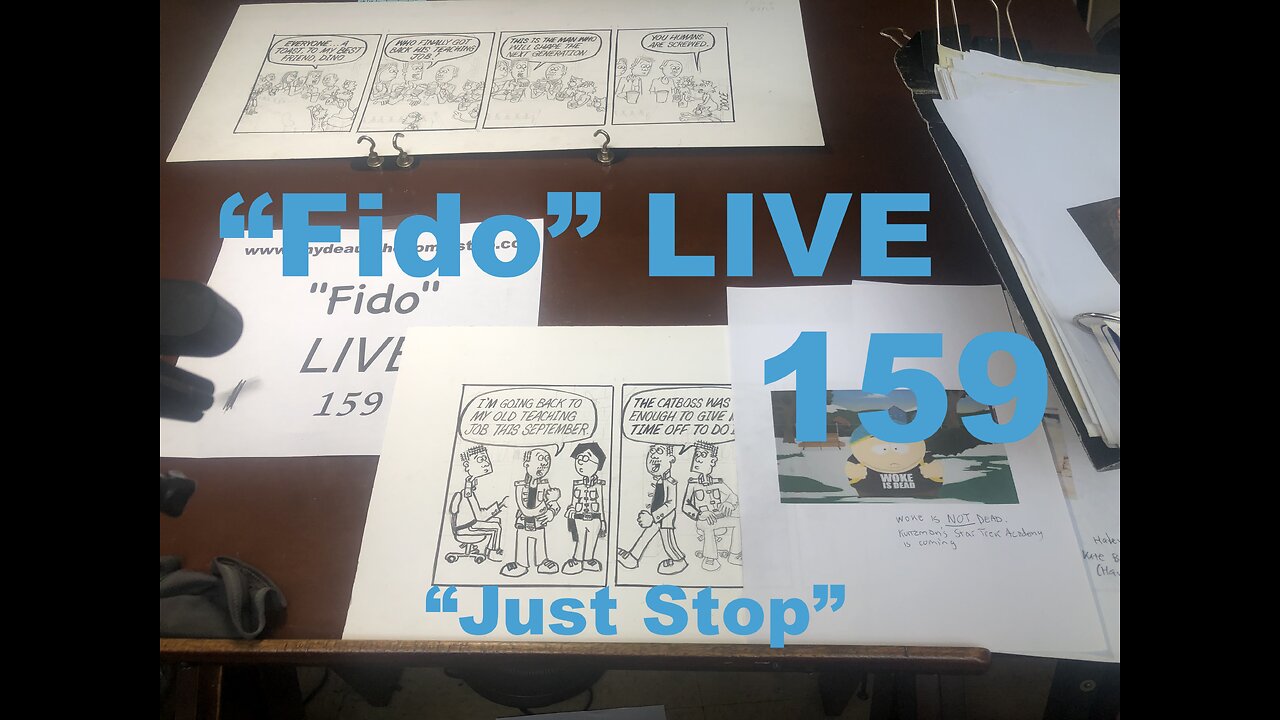 "Fido" LIVE 159: "Just Stop"