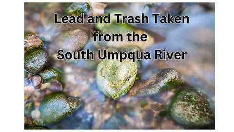 Lead and Trash From South Umpqua River