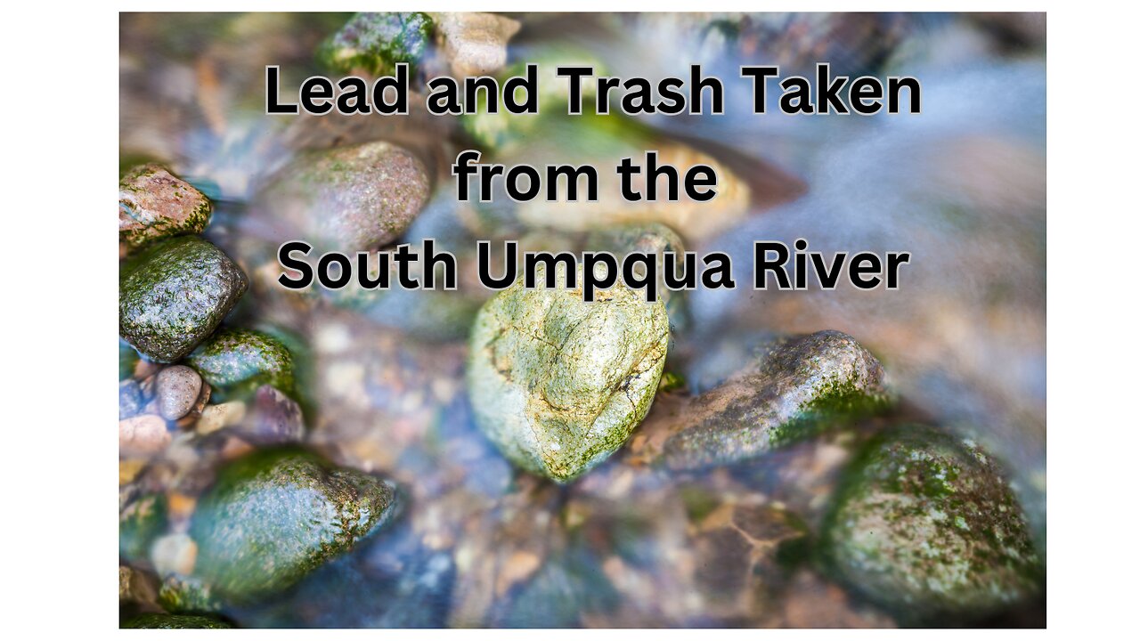 Lead and Trash From South Umpqua River