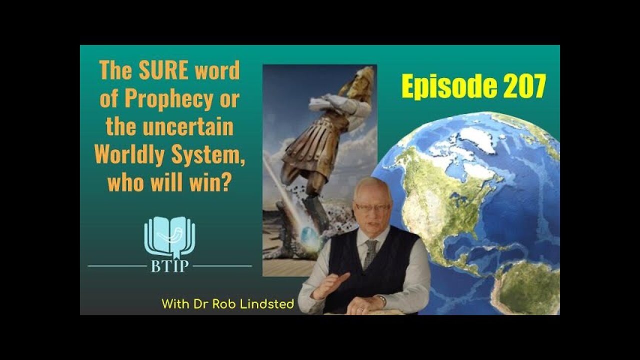 Episode 207 Surety of Prophecy VS Uncertainty of the World with Dr Rob Lindsted