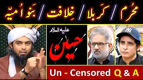 🔥 Moharram, KARBALA, Khilafat & Banu_Umayyah ! ❤️ Un_Censored Q & A with Engineer Muhammad Ali Mirza