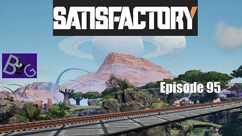 Satisfactory 1.0 Playthrough Episode 95 (pt 1)