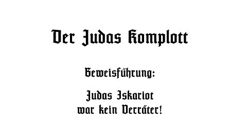 Der Judas Komplott - Beweisführung: Judas Iskariot war kein Verräter!
