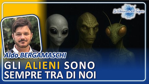 Gli alieni sono sempre tra di noi - Aldo Bergamaschi