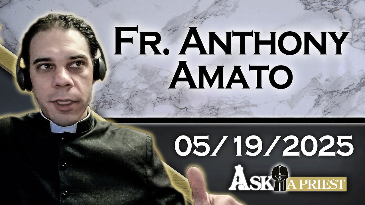 AAP with Fr. Anthony Amato – 5/19/25 - Is There A Dress Code For Attending Mass?