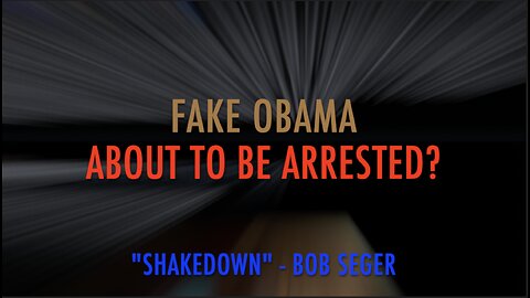 FAKE OBAMA ABOUT TO BE ARRESTED?