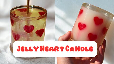 Jelly Heart Candle! ❤️