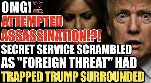 OMG! FAILED ASSASSINATION? Secret Service Scrambled as "FOREIGN THREAT" Had Trapped Trump Surrounded 