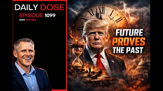 Future Proves The Past | Ep. 1099 The Daily Dose