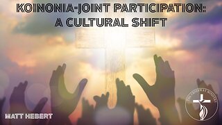 Koinonia-Joint Participation: A Cultural Shift