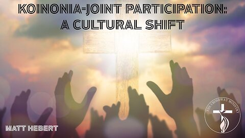 Koinonia-Joint Participation: A Cultural Shift