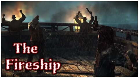 Assassin's Creed IV: Black Flag - The Fireship