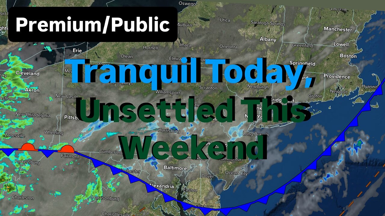 Tranquil Today, Unsettled This Weekend
