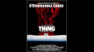 L'effect Frissons Part 3 -The Thing AKA: L'Effroyable Chose - 1982
