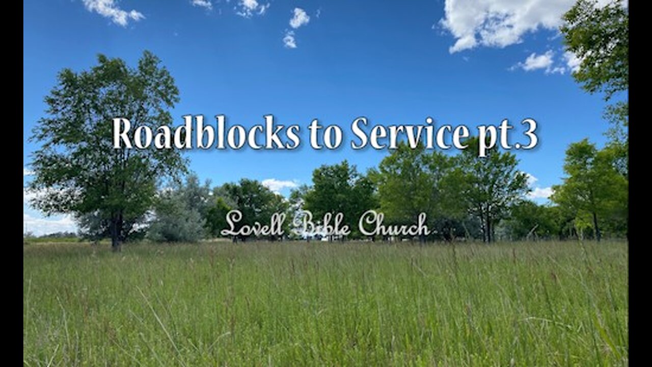 Roadblocks to Service pt. 3