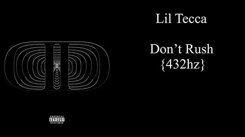 Lil Tecca - Don’t Rush (432hz)