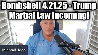 Michael Jaco: Bombshell 4.21.25 - Trump Martial Law Incoming!