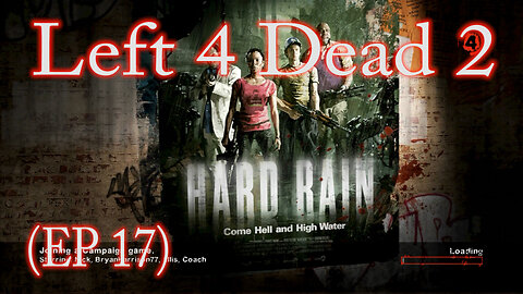 Left 4 Dead 2 Hard Rain (EP 17)