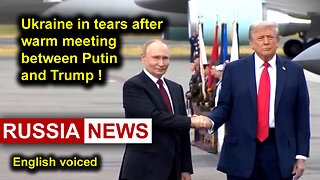 Ukraine in tears after warm meeting between Putin and Trump in Alaska! Russia-USA
