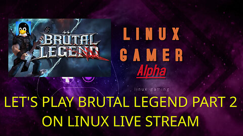 LET'S PLAY BRUTAL LEGEND PART 2 ON LINUX LIVE STREAM