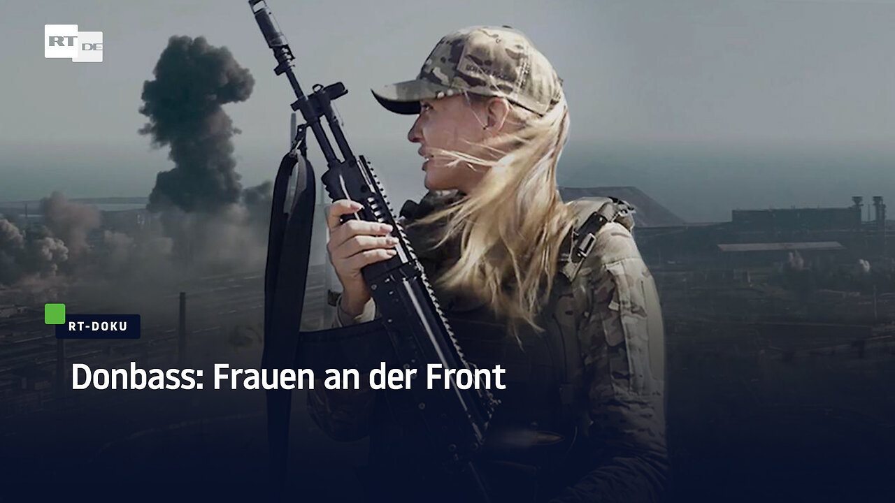 RT-Doku: Donbass - Frauen an der Front