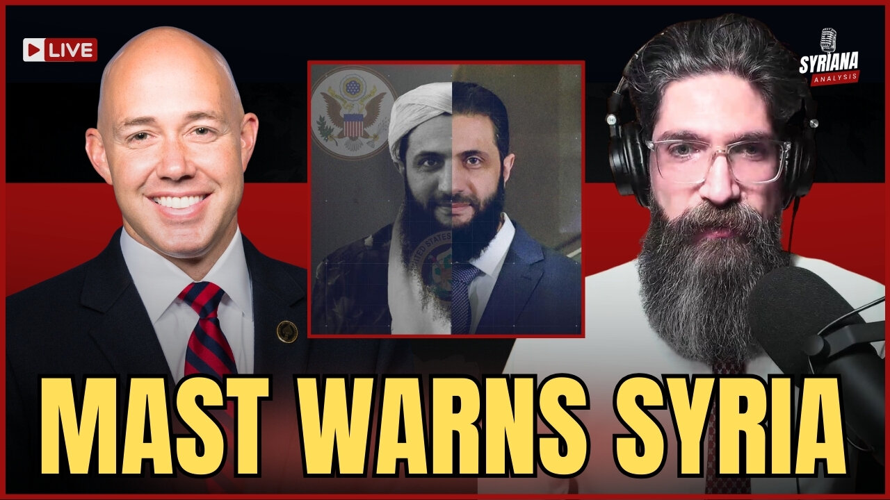 Brian Mast: U.S. Not Satisfied With Syria’s New Leader — What’s Next?