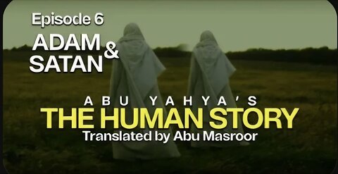 Episode 6 | Insaan ki Kahani S01 [English Dubbing] | Adam and Satan | Abu Yahya