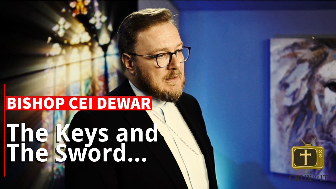Bishop Dewars Sunday Sermon - The Keys & The Sword
