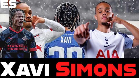 Xavi Simons - Transfer from RB Leipzig to Tottenham Hotspur.