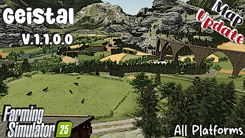 Map Update | Geistal | All Platforms | V.1.1.0.0 | Farming Simulator 25