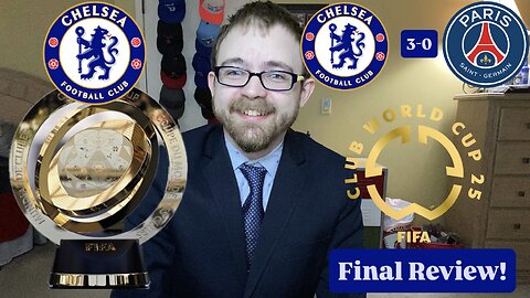 RSR7: Chelsea FC 3-0 Paris Saint-Germain FIFA Club World Cup 2025 Final Review!