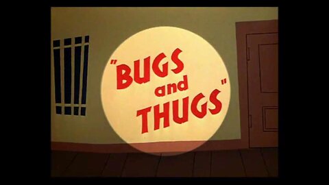 "Bugs and Thugs" starring Bugs Bunny