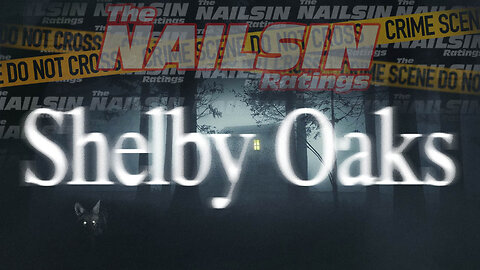 The Nailsin Ratings: Shelby Oaks