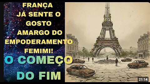 FRANÇA JÁ COMEÇOU A DERROCADA? O EMPODERAMENTO FEMIMI É O CUPIM QUE CORRÓI UMA POR UMA AS NAÇÕES!