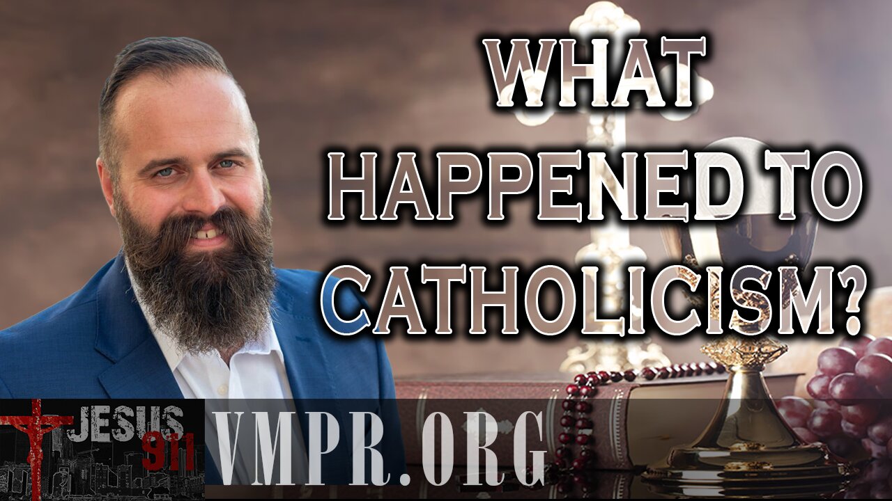 01 May 25, Jesus 911: What Happened to Catholicism?