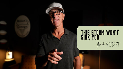 This Storm Won’t Sink You | Mark 4:35-41