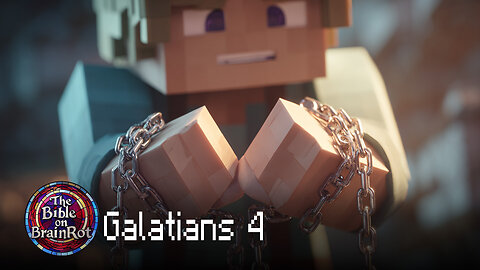 Galatians 4 — “From Slaves to Sons” | The Bible on BrainRot