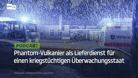Phantom-Vulkanier als Lieferdienst für einen kriegstüchtigen Überwachungsstaat