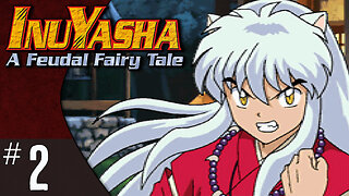 Inuyasha: A Feudal Fairy Tale (part 2) | Inuyasha （犬夜叉）
