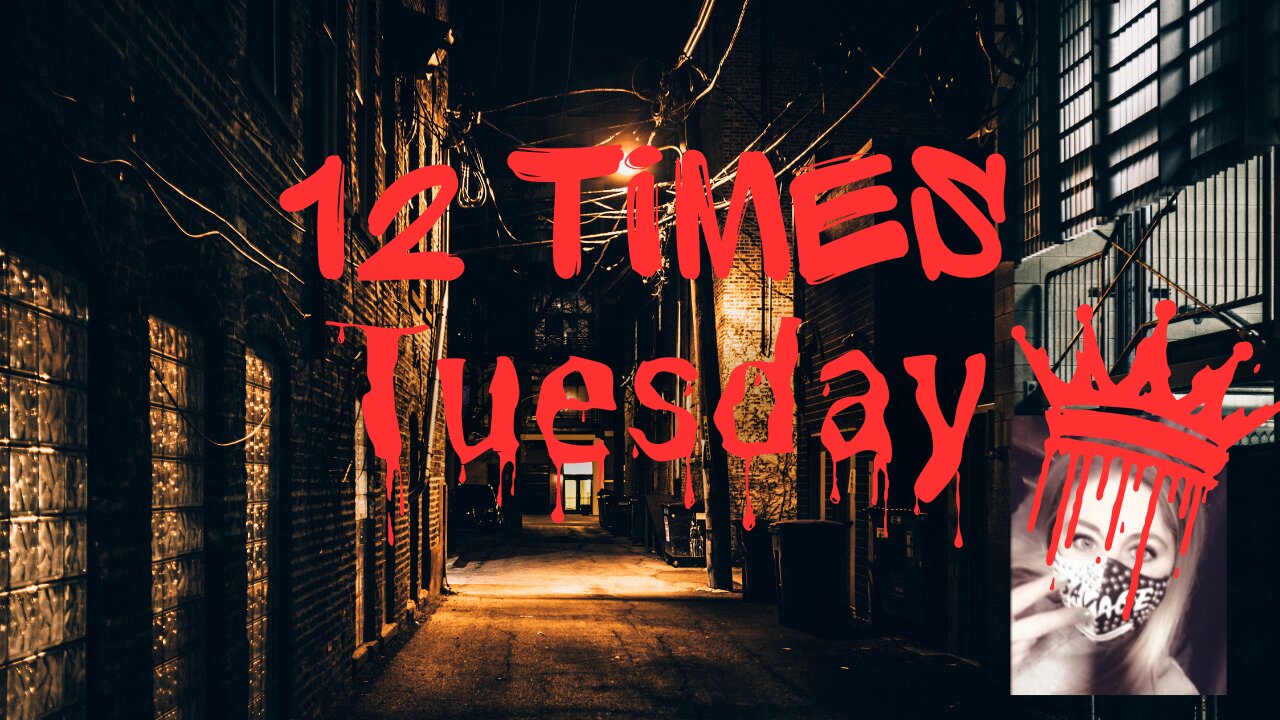 12 Times Tuesday