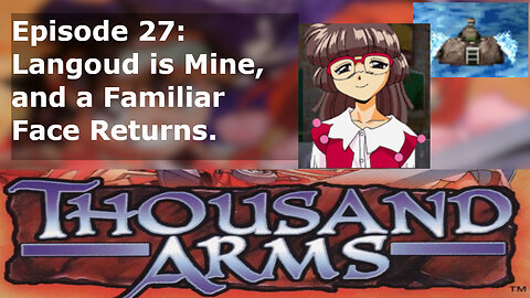 Episode 27: Langoud is Mine, and a Familiar Face Returns.