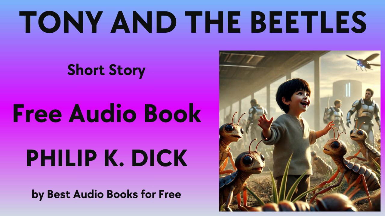 Tony and the Beetles - A Short Story - by Philip K. Dick - Best Audio Books for Free