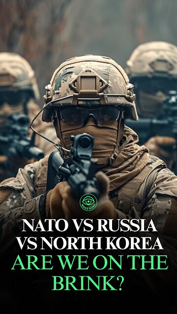 NATO vs Russia vs North Korea – Are We On The Brink?