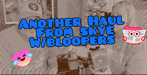 A Second Haul from Skye/Blooper Reel
