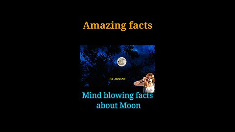 Amazing facts about Moon। चांद के बारे में रोचक तथ्य।