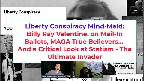 Liberty Mind-Meld Billy Ray Valentine on MAGA Ballot Fever, Critical Look at Statism