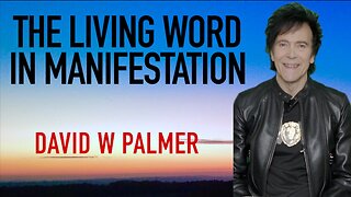 "The Living Word in Manifestation" - David W Palmer (2026)