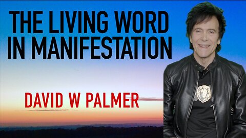 "The Living Word in Manifestation" - David W Palmer (2026)